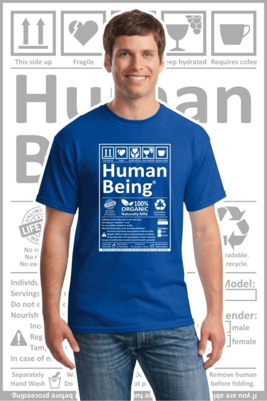 Human Being Label T Shirt - Singular Apparel, custom T shirts, no ...